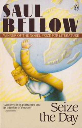 Saul Bellow - Seize the Day