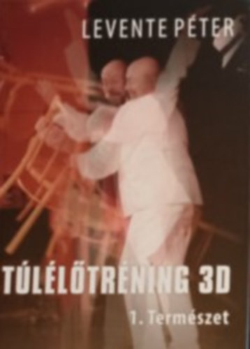 Levente Pter - Tlltrning 3D  1.-3. 1. Termszet - Vndorlegny/leny kor