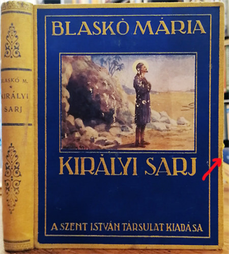 Blask Mria - Kirlyi sarj (Elbeszls Szent Jzsef korbl)