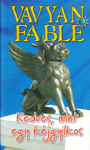 Vavyan Fable - Kedves, mint egy kjgyilkos
