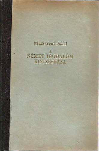 Keresztury Dezs� - A n�met irodalom kincsesh�za