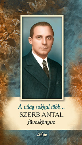 Szerb Antal - A vilg sokkal tbb...