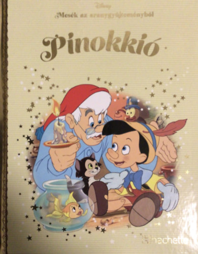 Disney - Mesk az aranygyjtemnybl 40: Pinokki (Hachette)