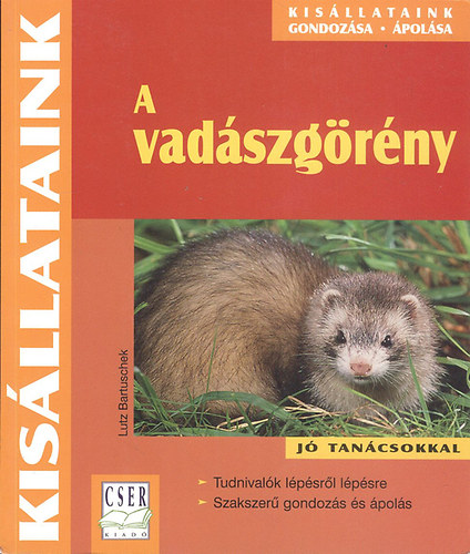 Lutz Bartuschek - A vadászgörény (Kisállataink)