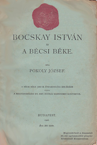 Pokoly J�zsef - Bocskay Istv�n �s a B�csi b�ke