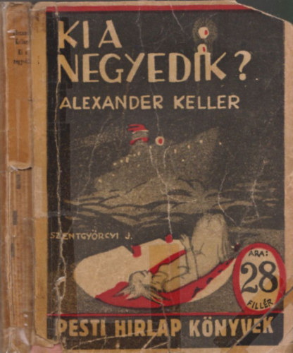 Alexander Keller - Ki a negyedik? (Pesti Hrlap Knyvek)