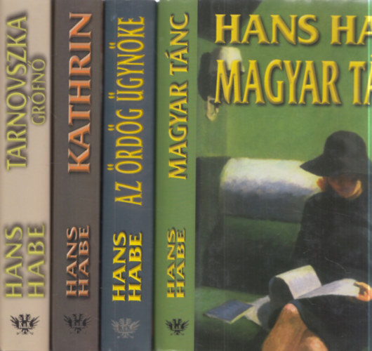 Hans Habe - 4 db Hans Habe reg�ny: Tarnovszka gr�fn� + Kathrin + Az �rd�g �gyn�ke + Magyar t�nc