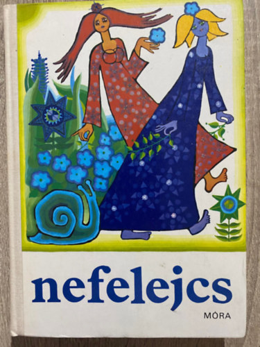 Graf.: Szyksznian Wanda Szerk.: T. Asz�di �va - Nefelejcs - SZ�P MAGYAR VERSEK KISISKOL�SOKNAK (Szyksznian Wanda rajzaival)