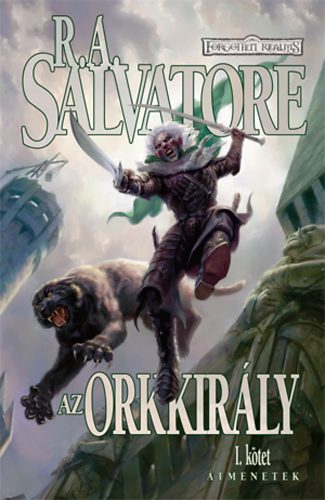 R. A. Salvatore - Az orkkirly - tmenetek I. ktet