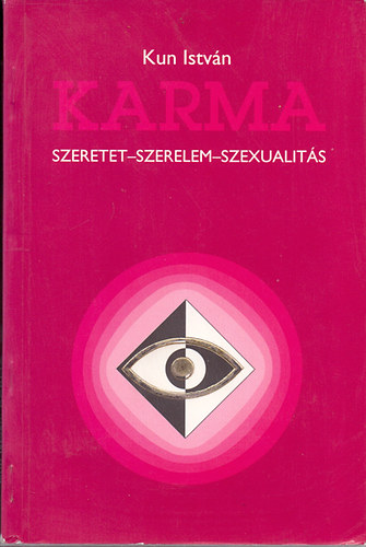 Kun Istvn - Reiki mester - Karma - Szeretet-szerelem-szexualits