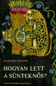 Rudyard Kipling - Hogyan lett a sntekns?