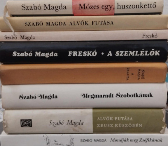 Szab� Magda - 8db Szab� Magda k�tet: Fresk� - Alv�k fut�sa - Megmaradt Szobotk�nak - Mondj�k meg Zs�fik�nak - Zeusz k�sz�b�n - M�zes egy, huszonkett� - A szeml�l�k - A Danaida