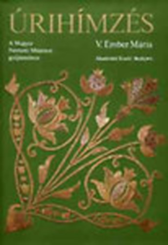 V. Ember M�ria - �rih�mz�s (A Magyar Nemzeti M�zeum gy�jtem�nye)