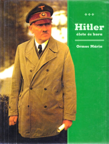 Ormos Mria - Hitler lete s kora