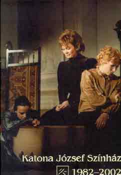 Z�ldy Gergely  (szerk.) - Katona J�zsef Sz�nh�z 1982-2002