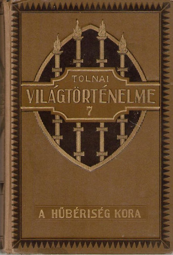 Tolnai vilgtrtnelme VII.: A hbrisg kora
