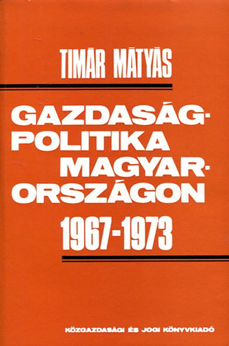 Tmr Mtys - Gazdasgpolitika Magyarorszgon 1967-1973