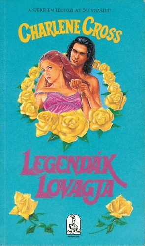 Charlene Cross - Legend�k lovagja