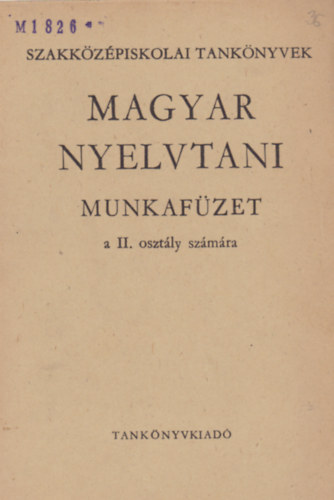 Magyar nyelvtani munkaf�zet a II. oszt�ly sz�m�ra