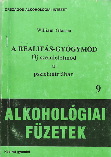 William Glasser - A realit�s-gy�gym�d (Alkohol�giai f�zetek 9.)
