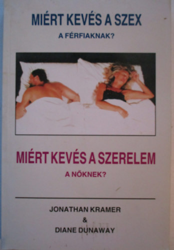Diane; Kramer, Jonathan Dunaway - Mirt kevs a szerelem a nknek? Mirt kevs a szex a frfiaknak?