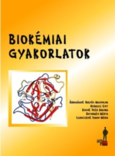 brahmn Gulys Magdolna; Hermesz Edit; Kissn Der Aranka; Kotormn Mrta; Lehoczkin Simon Mria - Biokmiai gyakorlatok