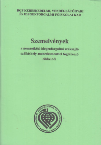 Tth Zoltn  (szerk.) - Szemelvnyek a nemzetkzi idegenforgalmi szaksajt szllshely-menedzsmenttel foglalkoz cikkeibl