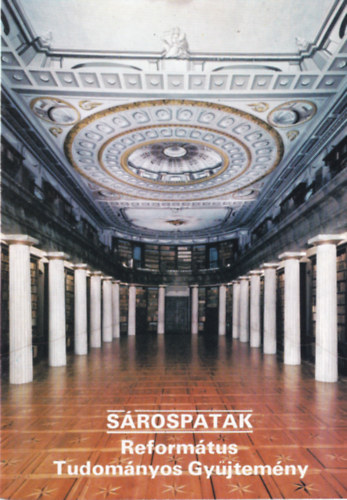Dercs�nyi Bal�zs  (szerk.) - S�rospatak - Reform�tus Tudom�nyos Gy�jtem�ny