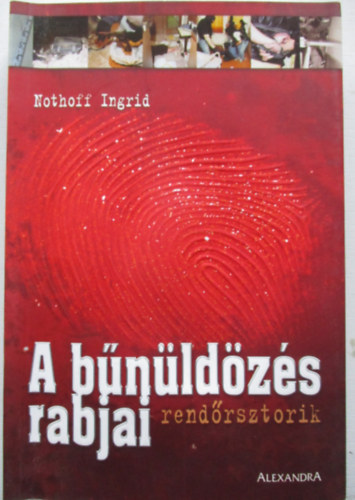 Nothoff Ingrid - A bnldzs rabjai - Rendrsztorik