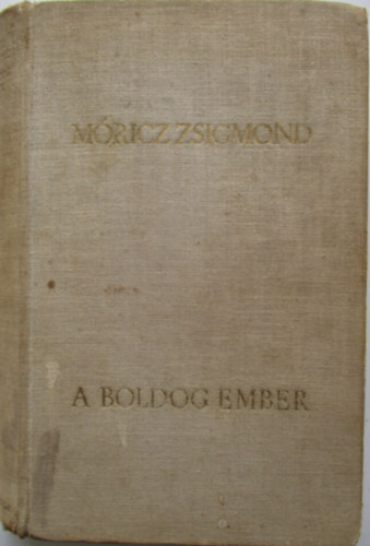 M�ricz Zsigmond - A boldog ember