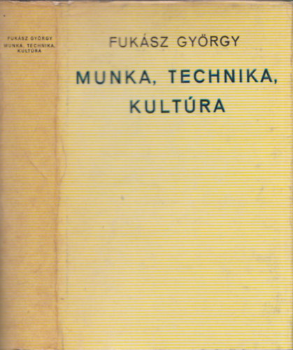 Fuksz Gyrgy - Munka, technika, kultra (dediklt)