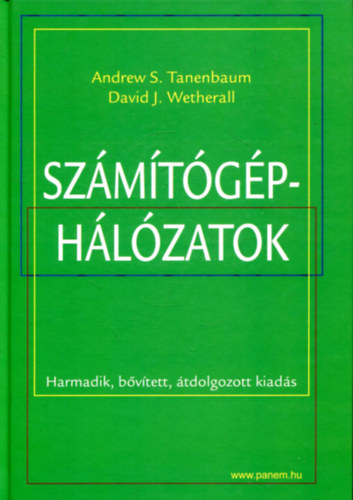 Andrew S. Tanenbaum, David J. Wetherall - Szmtgphlzatok (Harmadik, bvtett, tdolgozott kiads)
