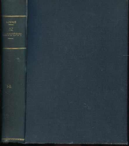 Kornis Gyula - Az �llamf�rfi (A politikai l�lek vizsg�lata) I. k�tet