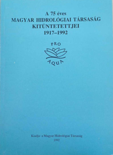 Dr. Vit�lis Gy�rgy - A 75 �ves magyar hidrol�giai t�rsas�g m�ltja �s jelene 1917-1992