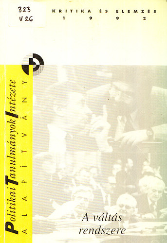 Gyekiczki Andr�s - A v�lt�s rendszere - Tanulm�nyok a korm�ny politik�j�r�l