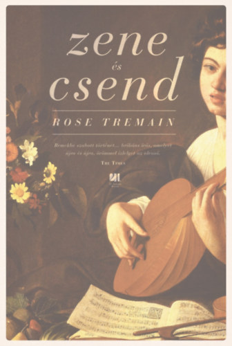 Rose Tremain - Zene �s csend
