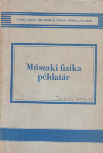 Lőkös Erzsébet, Mayer Tibor, Dr. Sebestyén Dorottya-Tóthné Szemes Marianne Ádám Pál - Műszaki fizika példatár