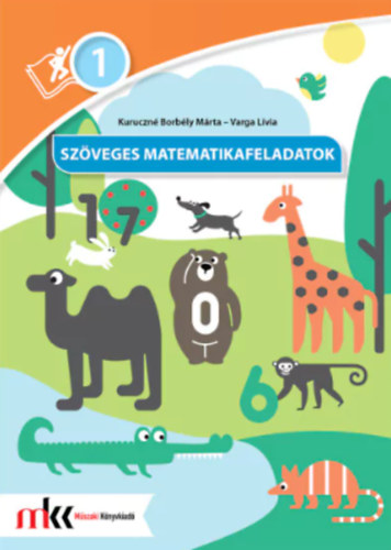 Kuruczné Borbély Márta - Varga Lívia - Szöveges matematikafeladatok 1.