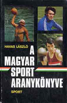 Havas Lszl - A magyar sport aranyknyve
