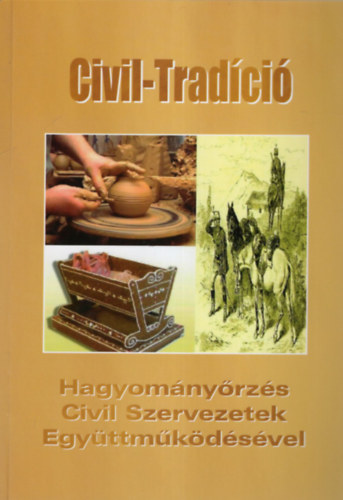Kiss László Bence - Civil-Tradíció ( Hagyományőrzés Civil Szervezetek Együttműködésével )
