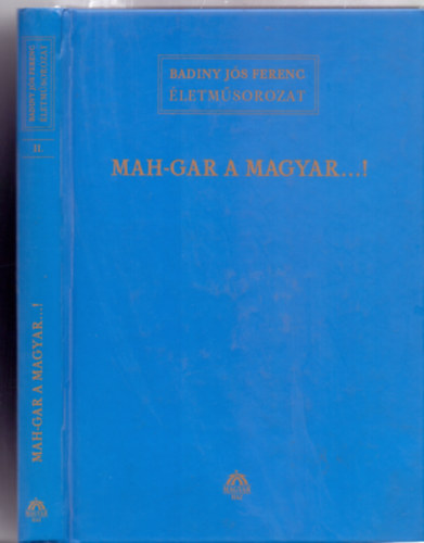 Badiny Js Ferenc - Mah-Gar a Magyar...! - Nylt levl Komorczy Gzhoz - Vlasz "Sumer s Magyar...?" cm knyvre (Badiny Js Ferenc letmsorozat)