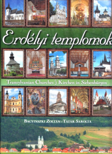 Bagyinszky Zolt�n; Tat�r Sarolta - Erd�lyi templomok - Magyar, angol �s n�met nyelven!