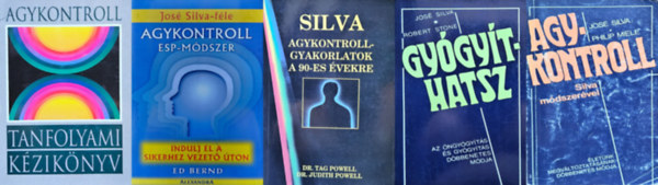 Dr. Jos Silva Domjn Lszl , Jos Silva Judith Powell Dr. Tag Powell (szerk.) Domjn Gbor (szerk.) - Ed Bernd Robert B. Stone - 5 db knyv agykontrollrl: Silva agykontroll-gyakorlatok a 90-es vekre + Agykontroll - Tanfolyami kziknyv + Gygythatsz - Az ngygyts s gygyts dbbenetes mdja + Agykontroll Silva mdszervel - letnk megvltoz
