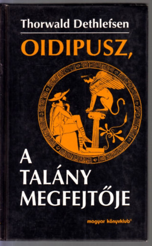 Thorwald Dethlefsen - Oidipusz, a talny megfejtje