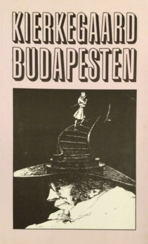 Nagy Andrs - Kierkegaard Budapesten