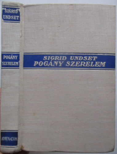 Sigrid Undset - Pog�ny szerelem