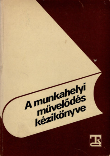 Kárpáti Sándor, Király István, Maróti László - A munkahelyi művelődés kézikönyve