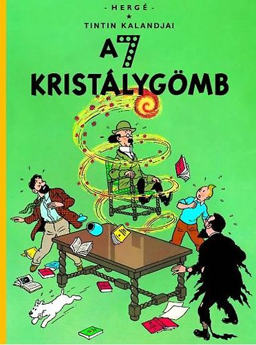 Hergé - A 7 kristálygömb - Tintin kalandjai 7.