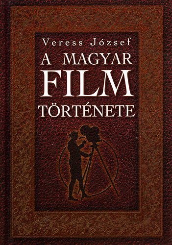 Veress József - A magyar film története