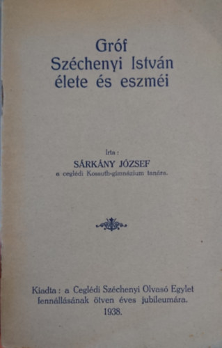 S�rk�ny J�zsef - Gr�f Sz�chenyi Istv�n �lete �s eszm�i